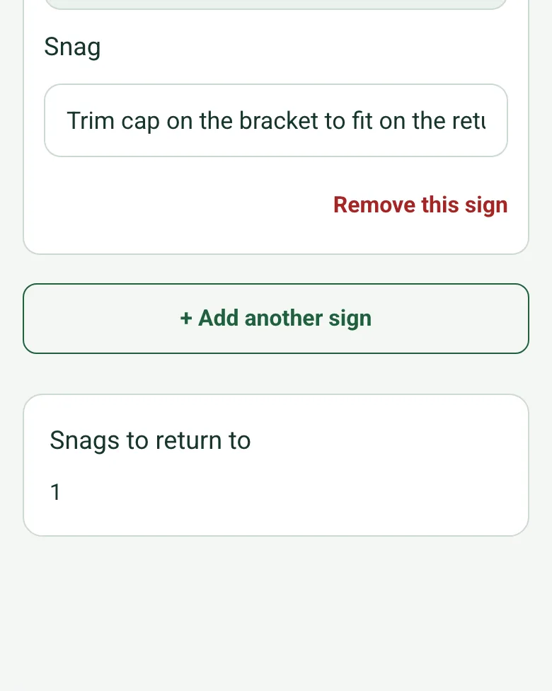 The completed sign installation sign-off on a phone: a snag on the projecting sign, Add another sign, and Snags to return to 1, worked out